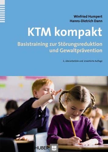 KTM kompakt Basistraining zur Störungsreduktion und Gewaltprävention für pädagogische und helfende Berufe auf der Grundlage des "Konstanzer Trainingsmodells"