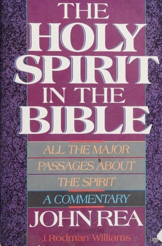 The Holy Spirit in the Bible All the Major Passages about the Spirit : a Commentary