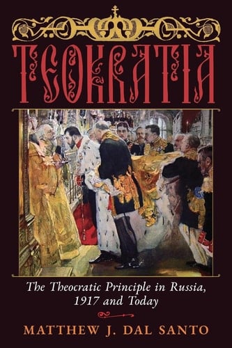 Teokratia The Theocratic Principle in Russia, 1917 and Today