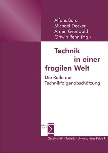 Technik in einer fragilen Welt Die Rolle der Technikfolgenabschätzung