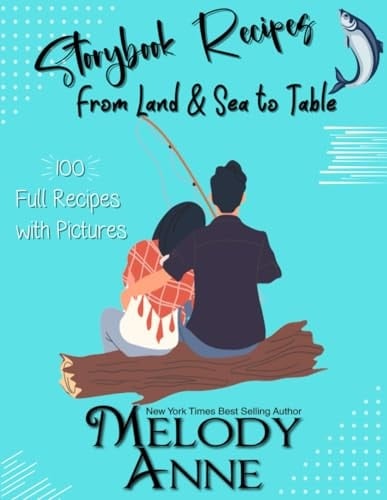 Storybook Recipes: From Land & Sea to Table, Recipes, Canning, Food Storage, and so much more all in one Book
