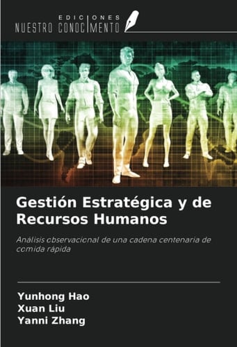 Gestión Estratégica y de Recursos Humanos: Análisis observacional de una cadena centenaria de comida rápida (Spanish Edition)