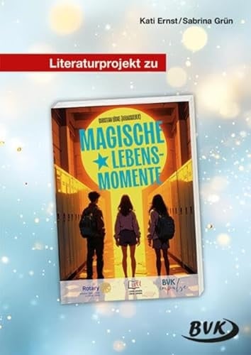 Literaturprojekt zu Magische Lebensmomente