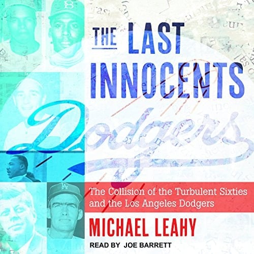 The Last Innocents: The Collision of the Turbulent Sixties and the Los Angeles Dodgers