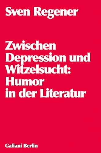 Zwischen Depression und Witzelsucht Humor in der Literatur