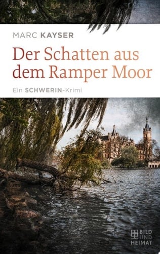 Der Schatten aus dem Ramper Moor Ein Schwerin-Krimi