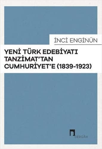 Yeni Türk Edebiyati Tanzimattan Cumhuriyete 1839-1923