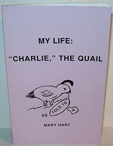My Life "Charlie" the Quail