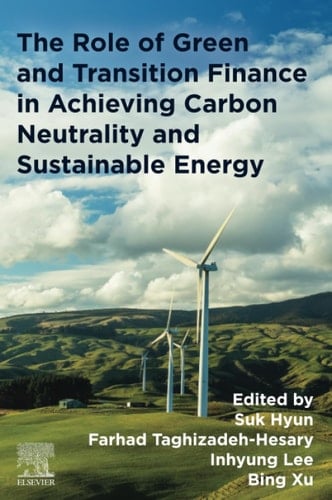 The Role of Green and Transition Finance in Achieving Carbon Neutrality and Sustainable Energy
