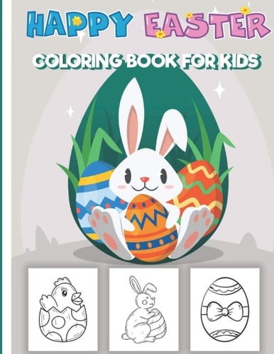 Happy Easter Coloring Book for Kids Colouring Bunnies and Eggs for Children, Fun and Learning Traditions