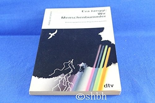 Wir Menschenbummler Autobiographie einer Psychotherapeutin