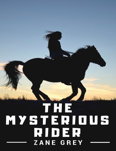 The Mysterious Rider Original Edition: 1921