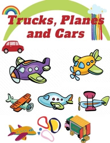 Trucks, Planes and Cars Coloring Pages for kids: Activity Book for Toddlers, Preschoolers, Boys, Girls & Kids Ages 2-4, 4-6, 6-8