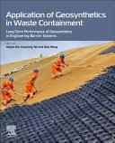Application of Geosynthetics in Waste Containment Long-Term Performance of Geosynthetics in Engineering Barrier Systems