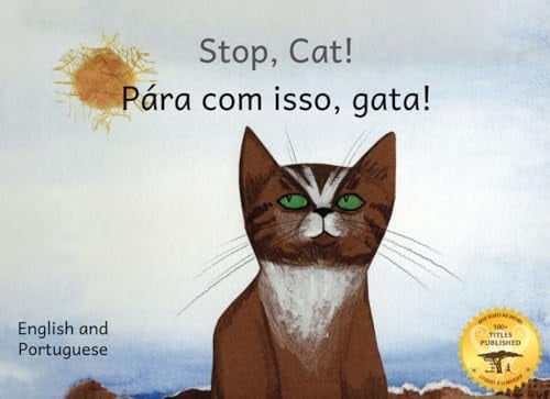 Stop, Cat!: The Mischievous Explorer in English and Portuguese