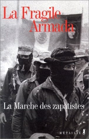 La fragile armada la marche des zapatistes