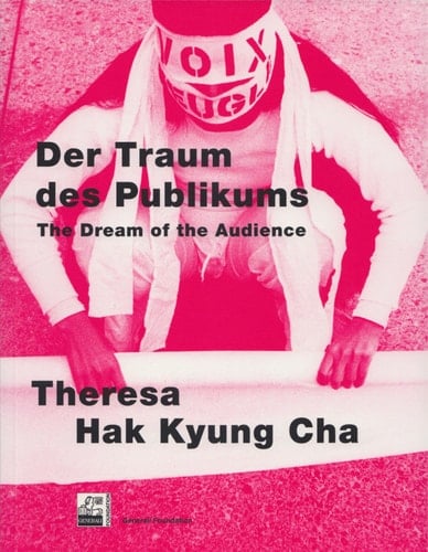Der Traum des Publikums Theresa Hak Kyung Cha