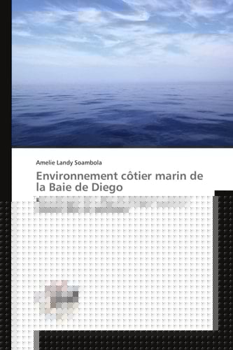 Environnement côtier marin de la Baie de Diego Bioecologie de la Baie de Diego-Suarez et Gestion des cas similaires