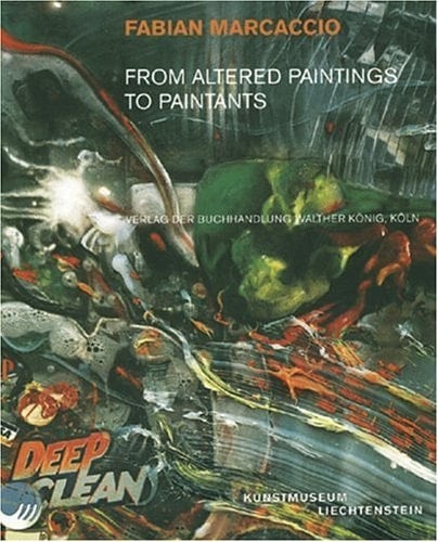 Fabian Marcaccio - 661 Conjectures for a New Paint Management 1989-2004 Publ. on the Occasion of the Exhibition "Fabian Marcaccio, from Altered Paintings to Paintants", Kunstmuseum Liechtenstein, 2004