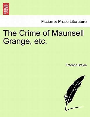 The Crime of Maunsell Grange, etc.