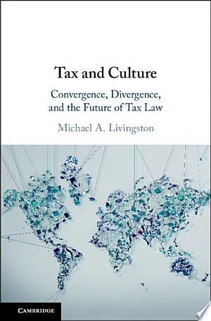 Tax and Culture Convergence, Divergence, and the Future of Tax Law