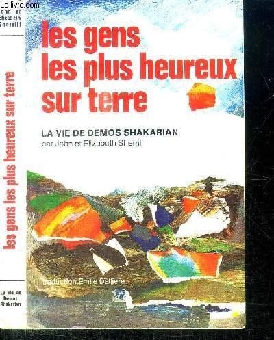 Les Gens les plus heureux sur terre la vie de Demos Shakarian