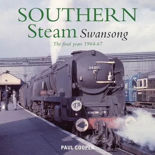 Southern Steam Swansong The Final Years 1964-67