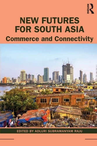 New Futures for South Asia Commerce and Connectivity
