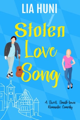 Stolen Love Song: A sweet small-town romantic comedy