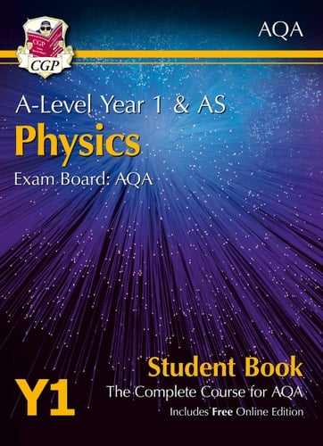 A-Level Year 1 and AS Physics Exam Board: AQA: The Complete Course for AQA