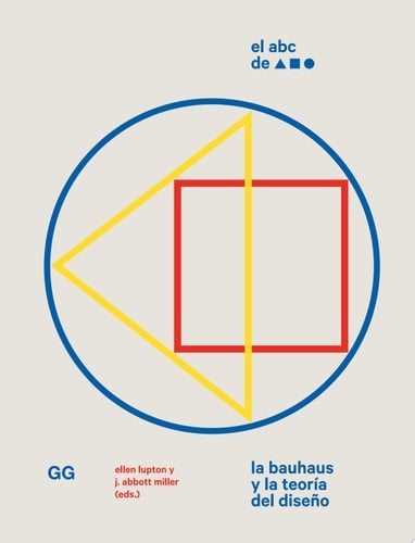 El ABC de la Bauhaus La Bauhaus y la teoría del diseño