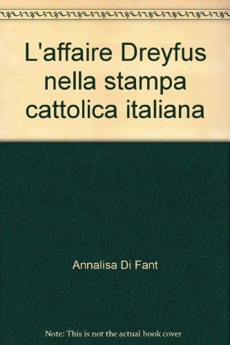 L'affaire Dreyfus Nella Stampa Cattolica Italiana