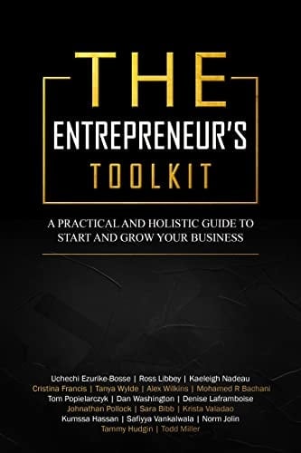 The Entrepreneur's Toolkit: A Practical and Holistic Guide to Start and Grow Your Business