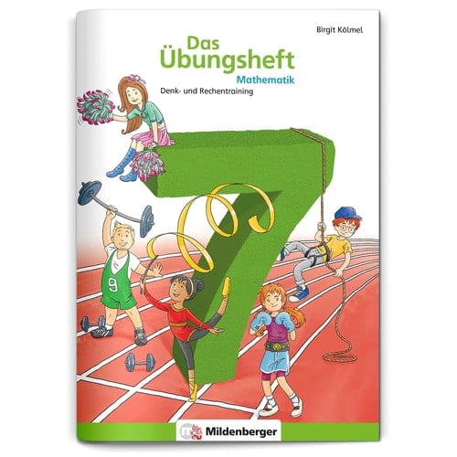 Das Übungsheft Mathematik 7 Denk- und Rechentraining, Klasse 7