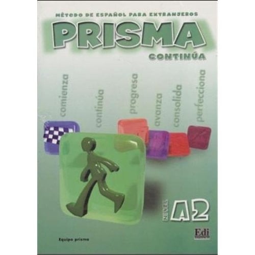 Prisma Continúa / [coordinadores del nivel A2: Raquel Gómez y Carlos Oliva]. Nivel A2. Prisma del alumno