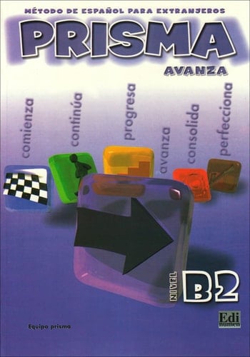 Prisma : método de español para extranjeros. Nivel B2 : Avanza : Prisma del alumno