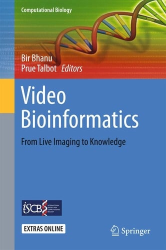 Video Bioinformatics From Live Imaging to Knowledge