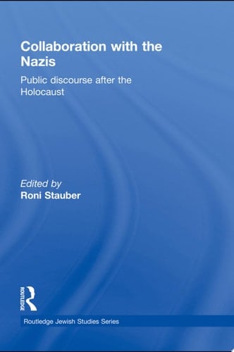 Collaboration with the Nazis Public Discourse After the Holocaust
