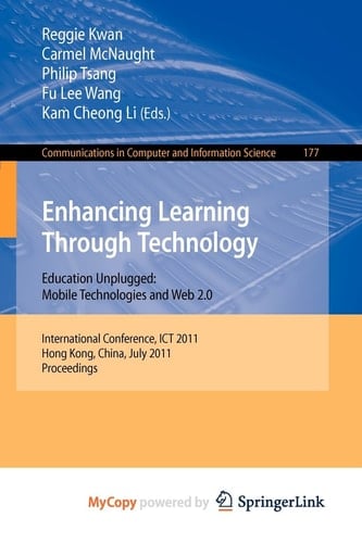 Enhancing Learning Through Technology International Conference, ICT 2011, Hong Kong, July 11-13, 2011. Proceedings