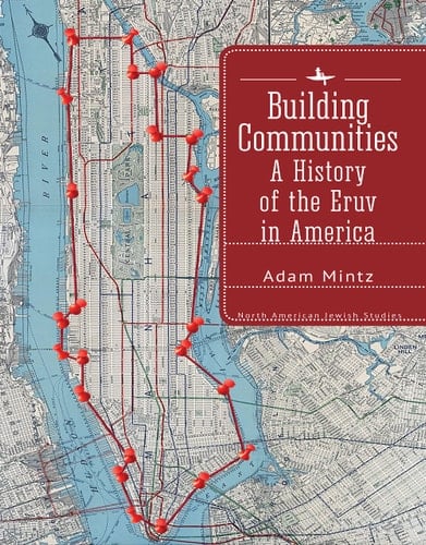 Building Communities A History of the Eruv in America