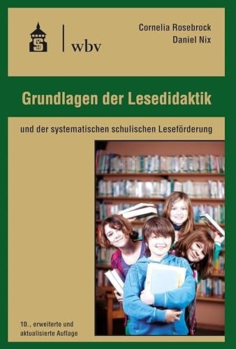 Grundlagen der Lesedidaktik und der systematischen schulischen Leseförderung