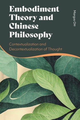 Embodiment Theory and Chinese Philosophy Contextualization and Decontextualization of Thought