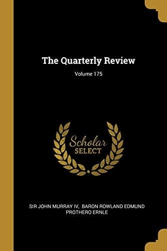 The Quarterly Review; Volume 175