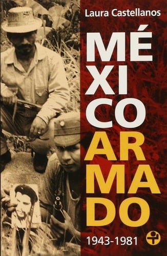 México armado. 1943-1981