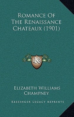 Romance Of The Renaissance Chateaux (1901)