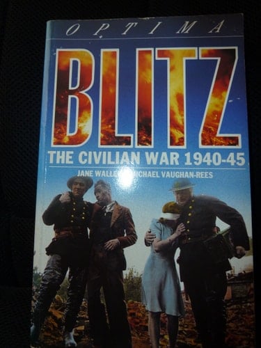 Blitz: The Civilian War 1940-1945