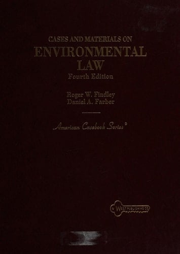 Cases and Materials on Environmental Law (American Casebook Series)