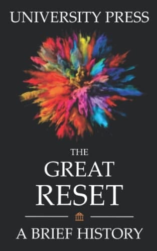 The Great Reset Book: A Brief History of the Great Reset: The World Economic Forum, Global Elites, and the Future of Humanity