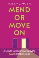Mend or Move On A Guide to Healing or Leaving Toxic Relationships