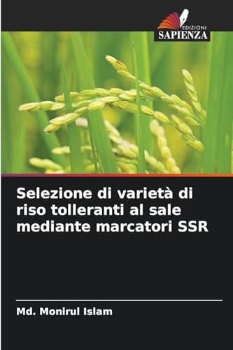Selezione di varietà di riso tolleranti al sale mediante marcatori SSR (Italian Edition)